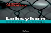 Leksykon - Gandalf.com.pl · ANETTA JAWORSKA ANETTA JAWORSKA Leksykon Leksykon resocjalizacji resocjalizacji 9 788375 875423 Anetta Jaworska – dr n. hum. w zakresie pedagogiki.
