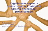 Zagadnienie wsparcia społecznego w kontekście zdrowia …phavi.umcs.pl/at/attachments/2014/0117/115437-wsparcie-gdansk.pdf · Czynniki wpływające na zdrowie i chorobę: •Wykształcenie