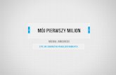 Mój pierwszy milion, czyli jak zarabiać na aplikacjach ... · Mój pierwszy milion, czyli jak zarabiać na aplikacjach mobilnych Author: Michał Jankowski () Created Date: 10/26/2013