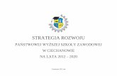 STRATEGIA ROZWOJU - pwszciechanow.home.pl · Kierunki rozwoju, które są tam wyznaczone, wynikają ze światowych, europejskich i polskich uwarunkowań ... administracji i edukacji.