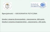 Specjalność – GEOGRAFIA FIZYCZNAgeografia.up.krakow.pl/wp-content/uploads/2014/12/...Specjalność – GEOGRAFIA FIZYCZNA Studia I stopnia (licencjackie) - stacjonarne: 300 godz.