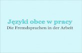Die Fremdsprachen in der Arbeit - zs1wyszkow.edu.pl · Jestem przekonany, że moje kwalifikacje przyczynia się do jeszcze większego zainteresowania Pańskim studiem. Z poważaniem