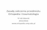 Zasady zaliczenia przedmiotu - ortopedia.ump.edu.pl · •Podręcznik do egzaminu – tylko nowy „Dega studencki” ... Przykładowe pytanie z anatomii Mięsień czworogłowy uda: