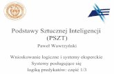Podstawy Sztucznej Inteligencji (PSZT)home.elka.pw.edu.pl/~mjedrzej/pszt/PSZT-wyklad-03.pdf · PSZT, zima 2013, wykład 3 3 Ograniczenia logiki zdań • Trudności z wnioskowaniem