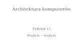 Tydzień 11 Wejście - wyjściekolos.math.uni.lodz.pl/~archive/Architektura komputerow/11 wejscie... · układu wejścia-wyjścia Sygnały stanu do układu wejścia-wyjścia Dane