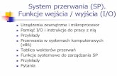 System przerwania (SP). Funkcje wejścia / wyjścia (I/O)aragorn.pb.bialystok.pl/~teodora/AK/W7.pdf · System przerwania (SP). Funkcje wejścia / wyjścia (I/O) Urządzenia zewnętrzne
