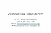 Architektura komputerów - ssamolej.kia.prz.edu.plssamolej.kia.prz.edu.pl/dydaktyka/inf_1EE_ZI/wyk1_inf_2.pdf · Urządzenia wejścia-wyjścia. 13 Bazowa architektura komputera •