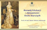 Rozwój Edukacji - federacjautw.pl beata tobiasz... · Odsetek ludności w wieku 65 lat i więcej w Polsce w roku 2011 W roku 2013 ludność w wieku 65 lat i więcej stanowiła 14,7