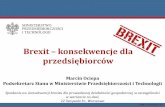 Brexit konsekwencje dla - mpit.gov.pl · dla naszej gospodarki. →Wielka Brytania jest trzecim najważniejszym rynkiem zbytu dla polskich eksporterów towarów (ok. 6% udziału),