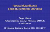 Podłoże genetyczne zespołu Marfana i zespołów ...ehlers-danlos.com.pl/wp-content/uploads/2018/04/Olga-Haus... · • charakterystyczna dysmorfia twarzy ... Narząd równowagi: