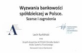 Wyzwania bankowości spółdzielczej w Polsce.alterum.pl/uploaded/Prezentacjastyjozef2.pdf · •Rozliczenia w handlu zagranicznym – zagraniczne banki nie będą wyznaczały limitów