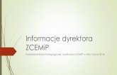 Informacje dyrektora ZCEMiP · zajęć z UTK Ocieplenie sufitu w sali 7w . ... 3. mobilny zestaw edukacyjny do prowadzenia eksperymentów OZE (2 zestawy) Projekty realizowane w ZCEMIP