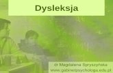 Metody i formy pracy z uczniem dyslektycznymgabinetpsychologa.edu.pl/wp-content/uploads/2015/10/Dysleksja... · •Polskie Towarzystwo Dysleksji (PTD) zwraca też uwagę na niestosowność