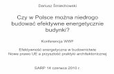 Czy w Polsce można niedrogo budowaćefektywne energetycznie ...awsassets.wwfpl.panda.org/downloads/prezentacja_3.pdf · Promocja edukacji architektonicznej, ... która wdroży system