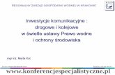 Inwestycje komunikacyjne : drogowe i kolejowe w świetle ...odwodnienie.konferencjespecjalistyczne.pl/images/PDFy/Prezentacje... · Forum ODWODNIENIE 2014 Kraków, 4-5.06.2014 r ...