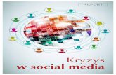 Kryzys w social media - SW Research · KRZS W SOCIAL MDIA 1 Temat kryzysu komunikacyjnego w mediach społecznościowych wywołuje wiele dyskusji, a nawet kontrowersji. Stykając się