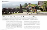merida 2013 i… 2014! - rowerymerida.pl · W lutym, na majorce, już byliśmy pod W rażeniem prototypóW modeli z sezonu 2013. jesienią W Wiśle przetesto Waliśmy Wersje finalne.