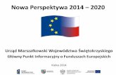 Nowa Perspektywa 2014 2020 - gambino.plgambino.pl/pliki/harmonogram.pdf · Nowa Perspektywa 2014 – 2020 Urząd Marszałkowski Województwa Świętokrzyskiego Główny Punkt Informacyjny