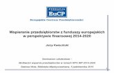 Wspieranie przedsiębiorstw z funduszy europejskich w …rpo.podkarpackie.pl/attachments/article/434/Wsparcie... · •Instrumenty finansowe w perspektywie finansowej 2014-2020 będąmiały