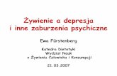 Żywienie a depresja - Wszechnica Żywieniowa w SGGW · zaburzeniami psychicznymi: schizofrenia, osobowość schizoidalna, antyspołeczna, depresja (Susser i Stein, 1994) ... normalne