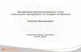 Zarządzanie bezpieczeństwem ruchu i sytuacjami specjalnymi ...kongresdrogowy.pl/files/upload/VIBRD_9_AMaciejewski_GDDKIA.pdf · • zarządzenie ruchem, • zarządzanie sytuacjami