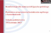 Konferencja dla nauczycieli języka polskiego Podstawa ...zcdn.edu.pl/wp-content/uploads/2017/05/prezentacja-jezyk-polski-sp.pdf · Świadomość używanych środków, argumentacja,
