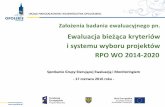 Ewaluacja bieżąca kryteriów i systemu ... - rpo.opolskie.plrpo.opolskie.pl/wp-content/uploads/prezentacja-kryteria-GSEiM-na... · Przyjęte kryteria przez KM RPO WO 2014-2020 (Posiedzenie