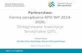 Prezentacja programu PowerPoint - metropoliagdansk.pl ZIT 12_03_2015... · Forma zarządzania RPO WP 2014-2020. Zintegrowane Inwestycje Terytorialne (ZIT). Michał Glaser Dyrektor