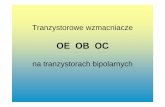 OE OB OC - elektronik.tl.krakow.plelektronik.tl.krakow.pl/.../miernictwo:tranzystorowe_wzmacniacze.pdf · Na wartośćczęstotliwości górnej mająwpływ pojemności pasożytnicze