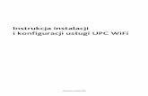 Instrukcja instalacjikomunikatyihd.upc.pl/pdf/Instrukcja_instalacji_i... · 2013-01-16 · Zielony Trwa testowanie routera. ... INSTRUKCJA INSTALACJI I KONFIGURACJI USŁUGI UPC WiFi,