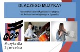 METODYKA EDUKACJI MUZYCZNEJ - psmzgorzelec.plpsmzgorzelec.pl/images/PREZENTACJA-SZKOLA-DLACZEGO-MUZYKA.pdf · Edukacja muzyczna rozwija poznawczo-pobudza proces spostrzegania, wrażliwość