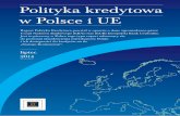 Polityka kredytowa w Polsce i UE Polityka ... - zbp.pl · Polityka kredytowa w Polsce i UE Raport Polityka Kredytowa powstał w oparciu o dane zgromadzone przez Urząd Nadzoru Bankowego