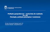 Polityka gospodarcza materiały do wykładu Cz. III Pieniądz ...student.law.uj.edu.pl/~kpg/wp-content/uploads/2016/12/Polityka... · celowa decyzja o zaniechaniu oddziaływania na