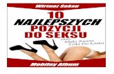 Wstęp - wirtuozseksu.plwirtuozseksu.pl/10pozycji.pdf · Mężczyzna jedną dłonią przyciska nogę kobiety mocno do swojego torsu, aby pokazać swoją dominację. Gdy tak robisz,