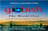 Globish The World Over świat… jest duŜo większy. ... Ŝe ludzie mówiący róŜnymi językami ... lepiej po angielsku. Ile czasu im zajmie