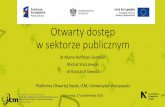 Otwarty dostęp w sektorze publicznym - polskacyfrowa.gov.pl · E-Infrastruktura, narzędzia i standardy (oprogramowanie, metadane, ... Biblioteczne: książki, czasopisma, wydawnictwa