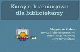 Małgorzata Caban Instytut Bibliotekoznawstwa i Informacji ... · Typ szkolenia: otwarte Czas trwania: 3 miesiące Cena: ... •Standardy IFLA dla bibliotek publicznych (p) •Analiza