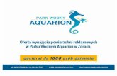 parkwodny.zory.plparkwodny.zory.pl/oferta_reklamowa_aquarion.pdf · MoŽliwe formy reklamy wybór najlepszych form reklamowych AQUARION Reklamy wielkoformatowe w hali basentrwej nadrukowane