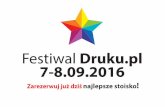 Festiwal Druku.pl 7-8.09 fileZwiedzający: Agencje Reklamowe / Drukarnie (wielkoformatowe, ... przestrzeń, na którą ściągają dostawcy rozwiązań dla reklamy, w tym druku wielkoformatowego.