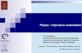 Fizyka i inżynieria materiałów - matel.p.lodz.pl · światłowody; materiały optoelektroniczne, technologie, właściwości; Czynniki narażeniowe, starzenie materiałów, metody