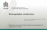 Energetyka wiatrowa - Strona główna AGHhome.agh.edu.pl/~ejwe/download/energetyka_wiatrowa.pdf · Turbina wiatrowa z trzeba łopatami o poziomej osi obrotów osiąga najwyższą