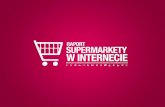 Badanie zrealizowane przez - social24.plsocial24.pl/supermarkety2012-raport.pdf · Przedstawiamy raport popularności wybranych marek supermarketów w Internecie. W badaniu uwzględniono