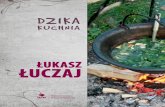 Łukasz Łuczaj - kuchniaplus.pl · Bananowiec i tatarak 212 Millions are rotting here 229 Warsztaty 237 Węch 241 ... wija się gołąbki robione z kaszy gryczanej, jaglanej lub