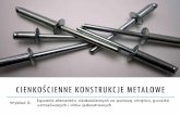 Cienkościenne konstrukcje metalowe - metale.pwr.wroc.plmetale.pwr.wroc.pl/files/ckm/wyklad_05.pdf · CIENKOŚCIENNE KONSTRUKCJE METALOWE Łączenie elementów cienkościennych za