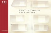EKONOMIA MUZEUM - Publio.pl · szeroko jako nauka o współczesnych muzeach, ich filozofii, etyce, misji, metodach działań, praktyce, zadaniach, wykorzystywanych technologiach.