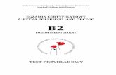 EGZAMIN CERTYFIKATOWY Z JĘZYKA POLSKIEGO JAKO …certyfikatpolski.pl/wp-content/uploads/2017/03/5_B2_test.pdf · Po upływie 30 minut podpisane testy zostaną zebrane i nastąpi