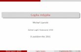 MichałLipnicki - logic.amu.edu.pllogic.amu.edu.pl/images/9/9b/LI1.pdf · Upaniszady To jest tak mój drogi, jak dzięki jednej grudce gliny, Poznaje się wszystko, co zostało zrobione