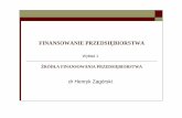 FINANSOWANIE PRZEDSI ĘBIORSTWAsamorzadekonomia.umcs.lublin.pl/storage/1255544121_1.pdf · 10. Finansowanie M ŚP w Polsce ze środków UE jako czynnik wpływaj ący na konkurencyjno
