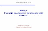 Funkcja produkcji i dekompozycja wzrostucoin.wne.uw.edu.pl/siwinska/makro1a.pdf · Wzrost gospodarczy ... •Po 1920 roku rozwój zdecydowanie przyspieszył; ... czyli różnice we