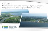 RAPORT: Modernizacja zbiornika wodnego Nysa w zakresiewroclaw.rzgw.gov.pl/files_mce/Biuro prasowe/prezentacja_nysa3.pdf · towarzyszące ( przyczółki mostów, klapy zwrotne itp.)